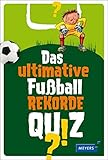 Das ultimative Fußball-Rekorde-Quiz Das ultimative Fußball-Rekorde-Quiz
