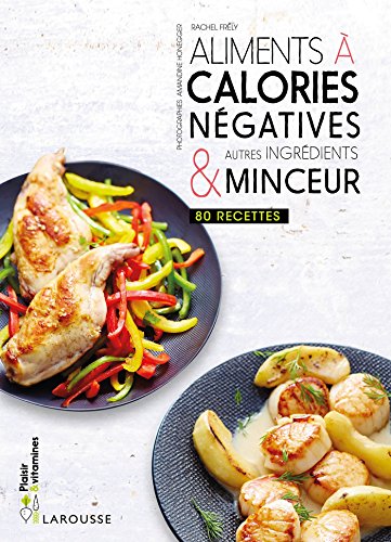 Télécharger Aliments à calories négatives & autres ingrédients minceur livre En ligne