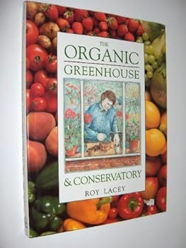 Hardcover The Organic Greenhouse & Conservatory Book