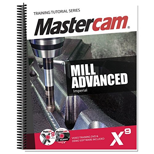 MASTERCAM X9 MILL ADV.IMPERIAL-W/2 DVDS: unknown author: 9781771463485 ...