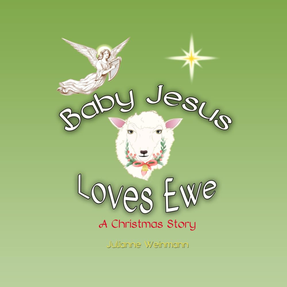 Baby Jesus Loves Ewe: A Christmas Story
