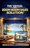 The Virtual Zoom Room Sales Solution: That Your Competition is Already Using