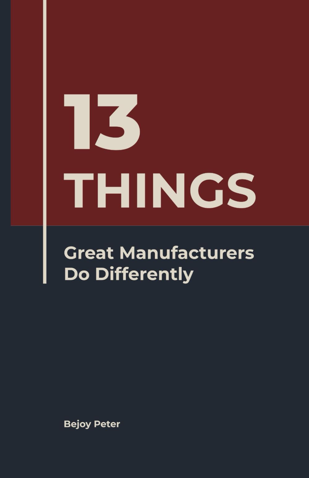 13 Things Great Manufacturers Do Differently