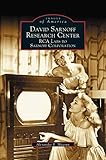 David Sarnoff Research Center: RCA Labs to Sarnoff Corporation