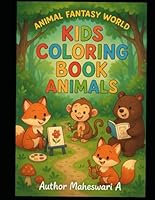 Kids coloring book Animals: Animal fantasy world B0F62MQKZV Book Cover