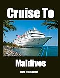 Cruise To Maldives Travel Journal