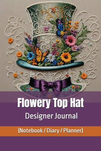 Flowery Top Hat Designer Journal (Notebook/Diary/Planner): Luxury Lined/Blank pages for affirmation, artwork, autograph, composition, goals, ... travel notes, wedding lists, etc. image 2