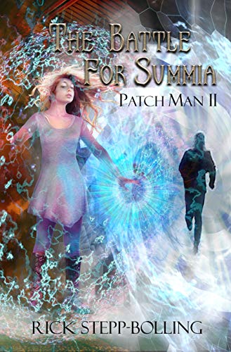 The Battle for Summia (Patch Man Book 2) by [Rick Stepp-Bolling]