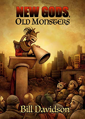 New Gods, Old Monsters by [Bill Davidson]