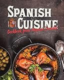 Spanish Cuisine: Cookbook from Hispanic Paradise