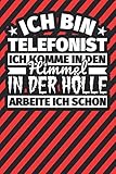 Notitzbuch liniert: Ich bin Telefonist - Ich komme in den Himmel. In der Hölle arbeite ich schon