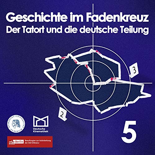 Folge 5: Die DDR-Aufarbeitung als Krimi. Der Tatort »Rosenholz«