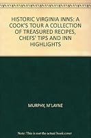 HISTORIC VIRGINIA INNS: A COOK'S TOUR A COLLECTION OF TREASURED RECIPES, CHEFS' TIPS AND INN HIGHLIGHTS B003YF26P0 Book Cover
