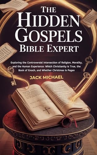 The Hidden Gospels: Bible Expert: Exploring the Controversial Intersection of