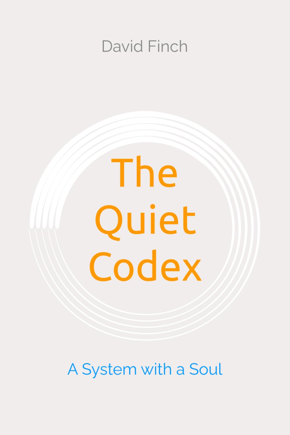The Quiet Codex: A System with a Soul