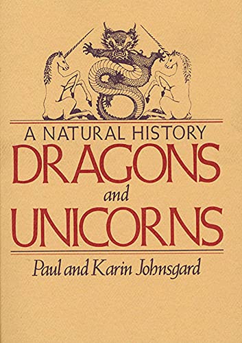 a natural history of dragons - Dragons and Unicorns: A Natural History