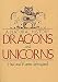 Dragons and Unicorns: A Natural History