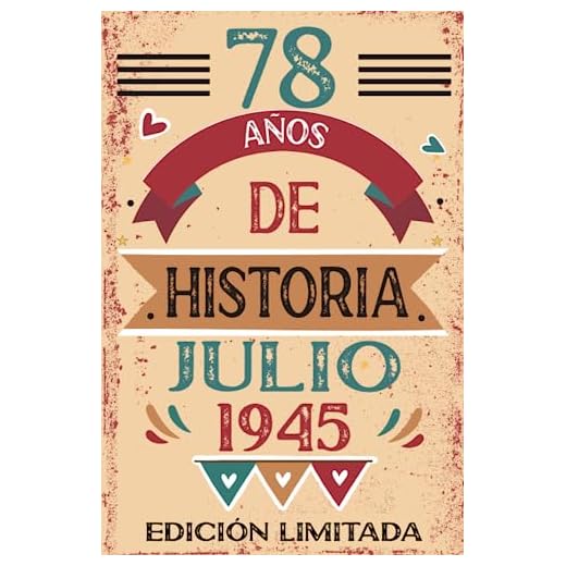 78 Años De Historia Julio 1945: Libro de visitas, cuaderno, 110 páginas de felicitaciones, idea de regalo, regalo Para la esposa, novia, mujer, La madre
