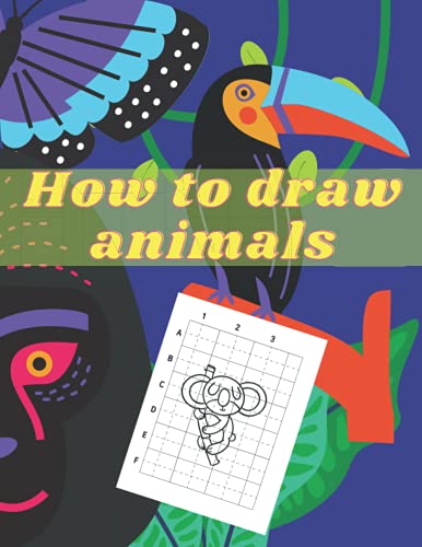 How to Draw Animals: How to Draw for Kids; How to Draw Cute Animals for Kids Ages 5+ | Fun & Easy Simple Drawing Guide to Learn How to Draw Cute Animals: (Amazing Drawing Activity Book for Kids)