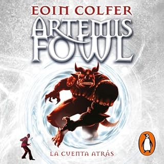 La cuenta atrás (Artemis Fowl 5) [The Lost Colony] Audiolibro Por Eoin Colfer, Ana Alcaina Pérez - translator a