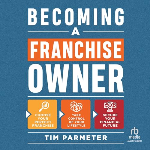 Becoming a Franchise Owner by Tim Parmeter episode artwork