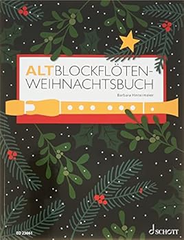 Altblockfloten-Weihnachtsbuch (Alto Recorder Christmas Book)