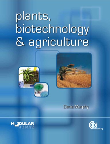 Plants, Biotechnology and Agriculture (Modular Texts)