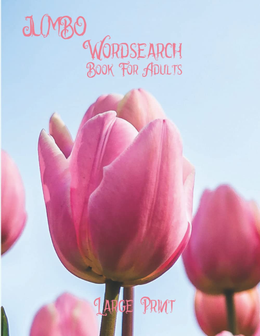 Jumbo Wordsearch Book For Adults: Word Search Puzzles Game For Every Level From Warm-Up To Difficult And Exciting Book for Adults Seniors, Puzzles for Elderly with Solutions, Relaxing for Fan!