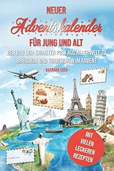 Neuer Adventskalender für Jung und Alt. Ben und Lisa erhalten Post aus aller Welt zu Bräuchen und Traditionen im Advent. Mit vielen leckeren Rezepten