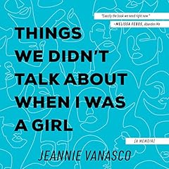Things We Didn't Talk About When I Was a Girl Audiolibro Por Jeannie Vanasco arte de portada