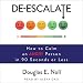 De-Escalate: How to Calm an Angry Person in 90 Seconds or Less