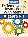 Differentiating Instruction With Menus: Algebra I/II (Grades 9-12)