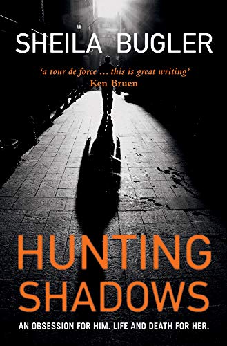 Hunting Shadows: An obsession for him. Life and death for her. (Ellen Kelly)