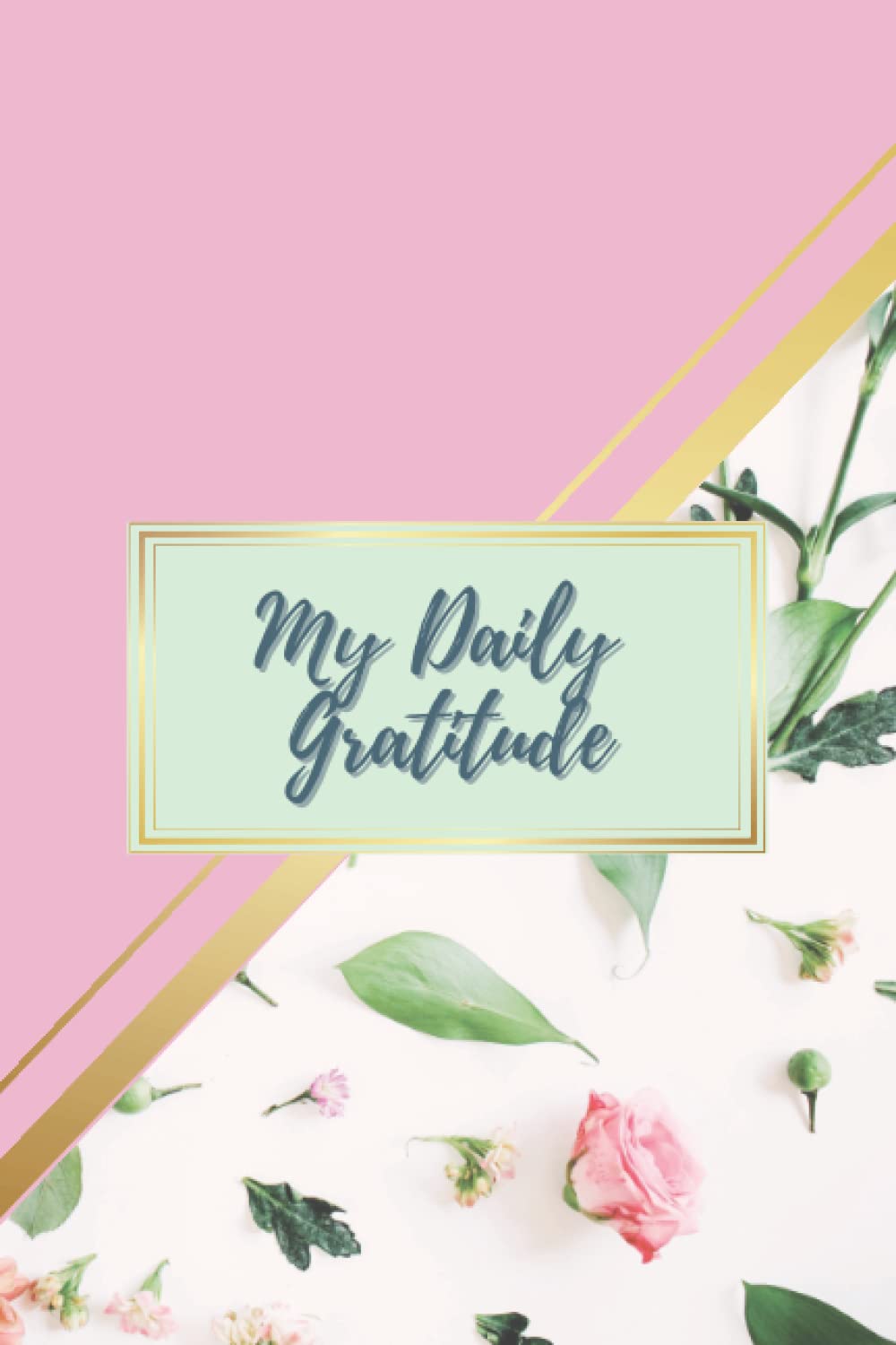 Express Gratitude and Find Joy in Every Day Life: Daily Gratitude Journal with Guided Prompts and Quotes: 6X9 Daily Gratitude Journal