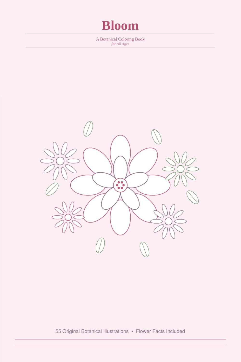Bloom: A Botanical Coloring Book for All Ages