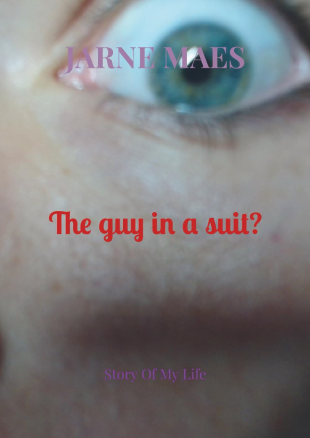 The guy in a suit?: Story Of My Life