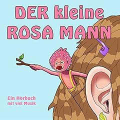 Page de couverture de Der kleine rosa Mann 1. Ein Hörbuch mit viel Musik