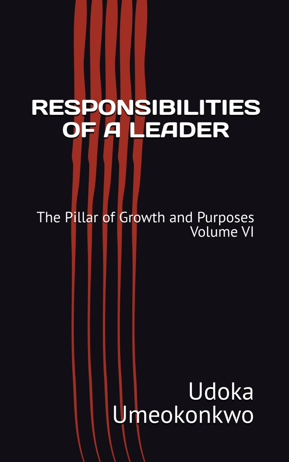 RESPONSIBILITIES OF A LEADER: The Pillar of Growth and Purposes