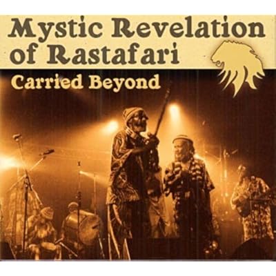 Carried Beyond by Mystic Revelation of Rastafari