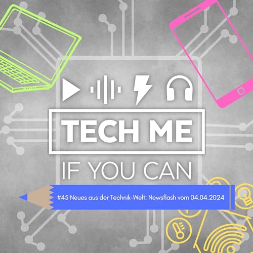 『#45 Neues aus der Technik-Welt: Newsflash vom 04.04.2024』のカバーアート