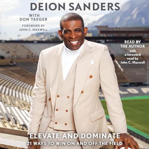 Elevate and Dominate by Deion Sanders, Don Yaeger, John C. Maxwell - foreword episode artwork