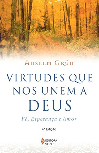 Virtudes que nos unem a Deus: Fé, esperança e amor