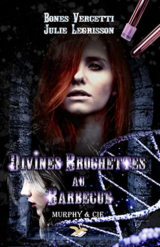 Divines brochettes au barbecue (Murphy et Compagnie t. 2)