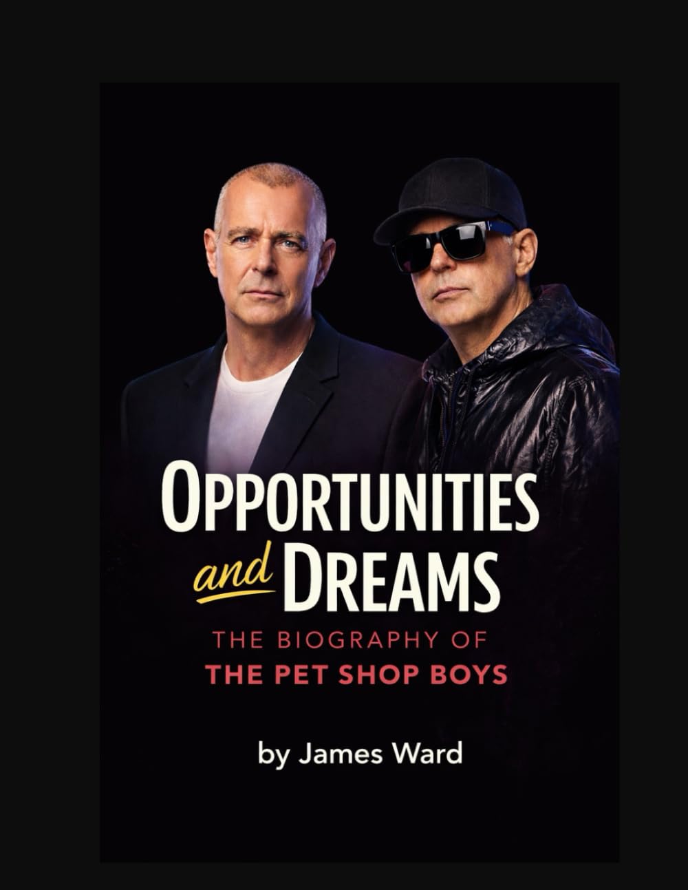 Opportunities and Dreams: The Biography of the Pet Shop Boys