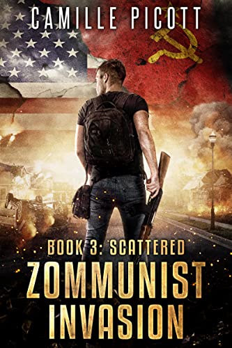 Scattered: A Cold War Post-Apocalyptic Zombie Thriller (Zommunist Invasion Book 3)