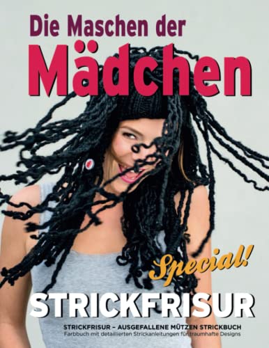 Strickfrisur – Ausgefallene Mützen Strickbuch: Farbbuch mit...