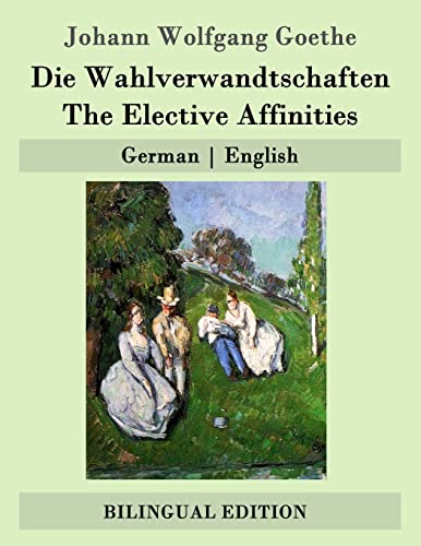 Die Wahlverwandtschaften / The Elective Affinit... [German] 1507682697 Book Cover
