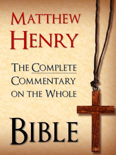 MATTHEW HENRY - THE BESTSELLING UNABRIDGED 6 VOLUME COMPLETE COMMENTARY ON THE WHOLE BIBLE (Special Complete Edition): All 6 Volumes of the Bestselling ... Exposition for Kindle MATTHEW HENRY Book 1)
