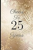 Photo Gallery cheers to 25 years: a beautiful 25th birthday gift and keepsake to write down special moments Photo Gallery cheers to 25 years: a beautiful 25th birthday gift and keepsake to write down special moments