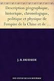  Description géographique, historique, chronologique, politique et physique de l\'empire de la Chine et de la Tartarie chinoise